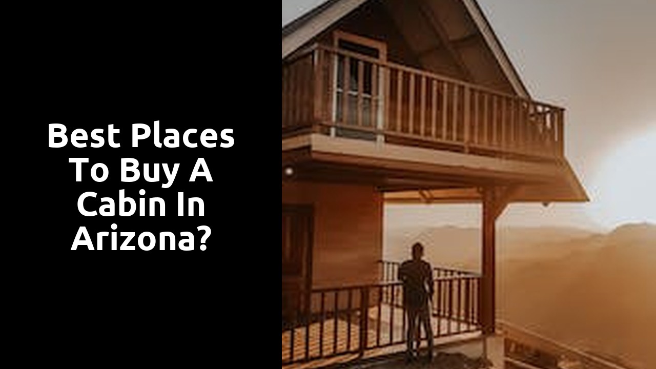 Best Places To Buy A Cabin In Arizona?