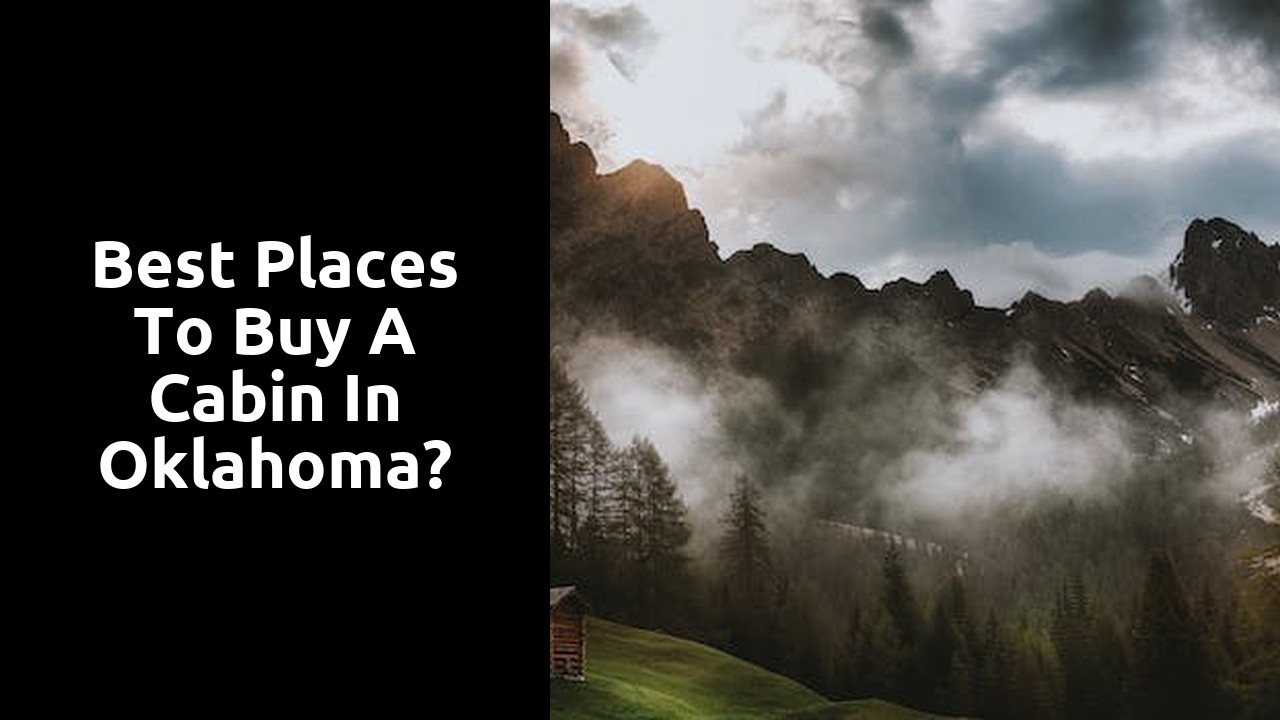 Best Places To Buy A Cabin In Oklahoma?