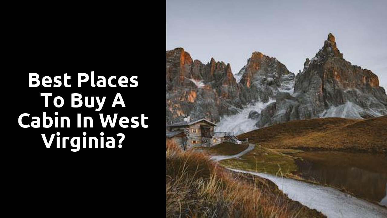 Best Places To Buy A Cabin In West Virginia?