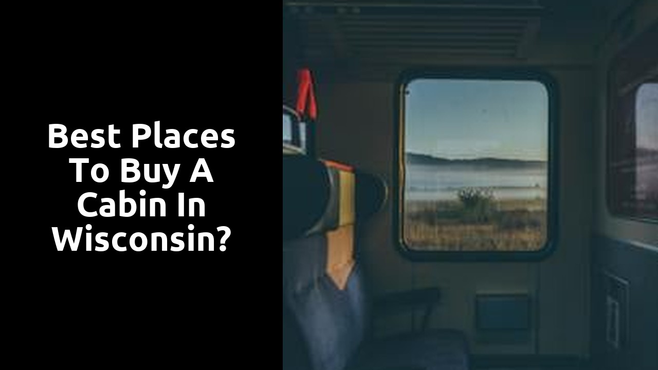 Best Places To Buy A Cabin In Wisconsin?